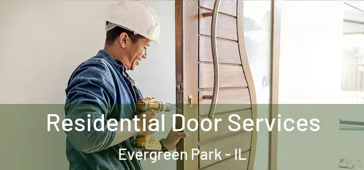 Residential Door Services Evergreen Park - IL